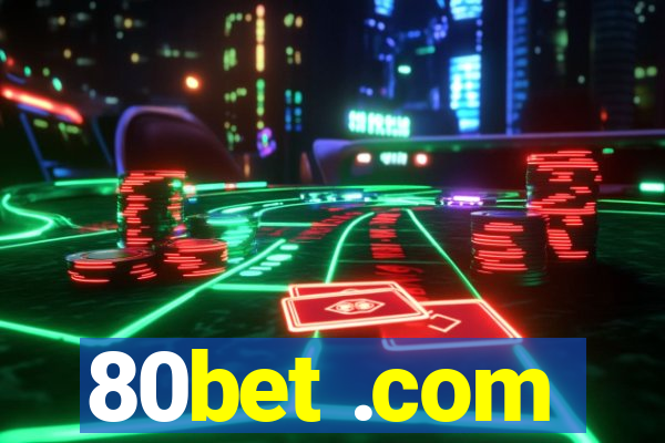 80bet .com